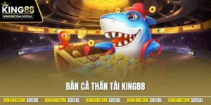 Bắn Cá Thần Tài KING88 – Trải Nghiệm Săn Thưởng Đỉnh Cao