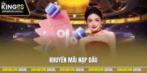 Khuyến Mãi Nạp Đầu| Ưu Đãi Khởi Đầu Hấp Dẫn Cho Thành Viên KING88