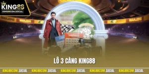 Lô 3 Càng KING88 – Hướng Dẫn Chiến Thuật Dự Đoán Chính Xác