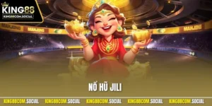 Nổ Hũ Jili – Trải Nghiệm Sảnh Săn Thưởng Đỉnh Cao Tại KING88